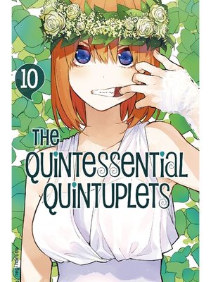 cover image of The Quintessential Quintuplets, Volume 10